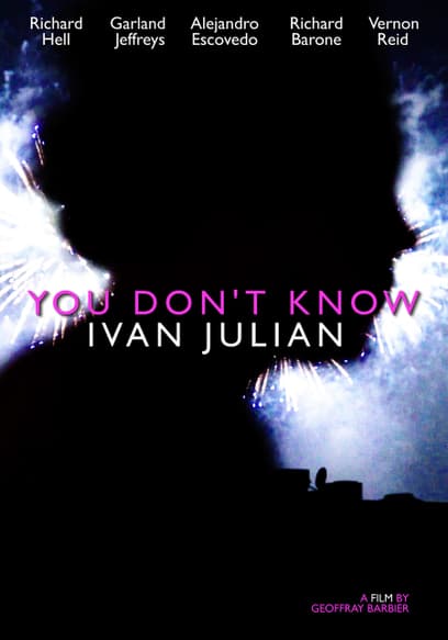You Don't Know Ivan Julian