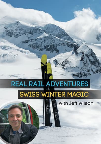 Real Rail Adventures: Swiss Winter Magic