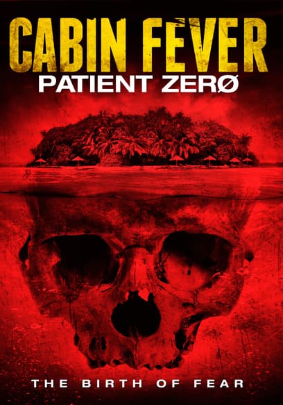 Cabin Fever: Patient Zero