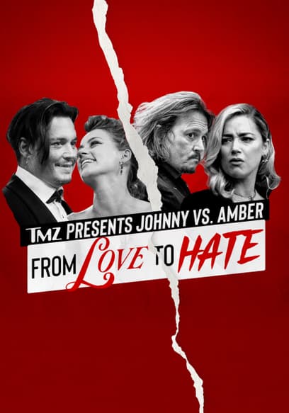 TMZ Presents Johnny vs. Amber: From Love to Hate
