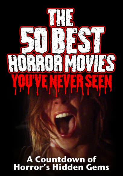 The 50 Best Horror Movies You've Never Seen