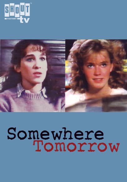 Somewhere, Tomorrow